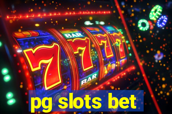 pg slots bet